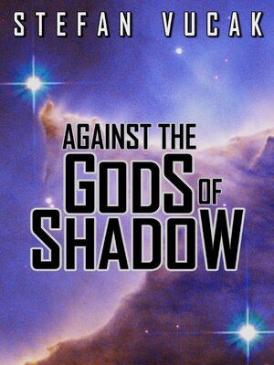 cover image of Against the Gods of Shadow